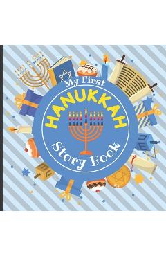Coperta cărții 'My First HANUKKAH - Story Book: Jewish Festival of Lights - Traditions History Celebration Facts - Best Holiday Gift'