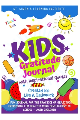 Coperta cărții 'Kids Gratitude Journal with Inspirational Quotes - Lisa A. Badenock'