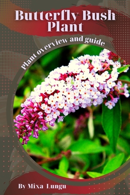 Butterfly Bush Plant: Plant overview and guide - Mixa Lungu