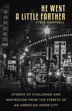 Coperta cărții 'He Went a Little Farther: Stories of Challenge and Inspiration from the Streets of an American Inner-City - Steve'