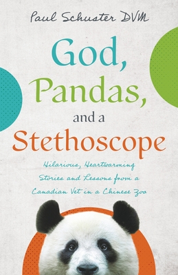 God, Pandas, and a Stethoscope - Paul Schuster