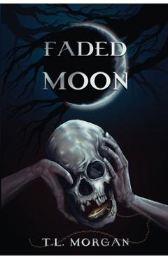 Faded Moon - T. L. Morgan