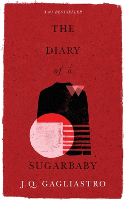 The Diary of a Sugarbaby - J. Q. Gagliastro