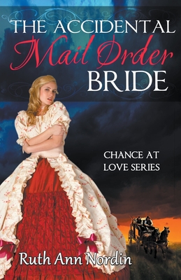 The Accidental Mail Order Bride - Ruth Ann Nordin
