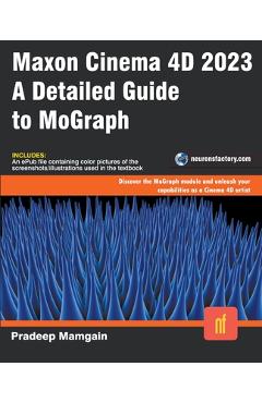 Coperta cărții 'Maxon Cinema 4D 2023: A Detailed Guide to MoGraph - Pradeep Mamgain'