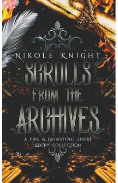 Coperta cărții 'Scrolls from the Archives: A Fire & Brimstone Short Story Collection - Nikole Knight'