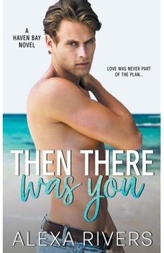 Coperta cărții 'Then There Was You - Alexa Rivers'