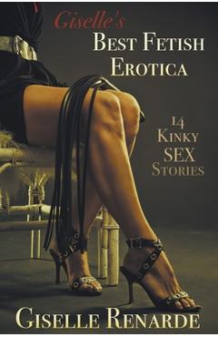Coperta cărții 'Giselle's Best Fetish Erotica: 14 Kinky Sex Stories - Giselle Renarde'