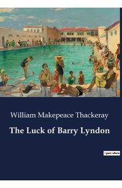 Coperta cărții 'The Luck of Barry Lyndon - William Makepeace Thackeray'