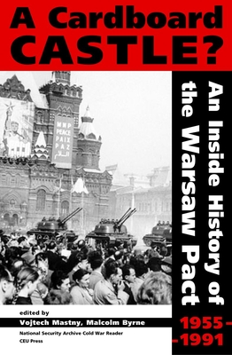 A Cardboard Castle?: An Inside History of the Warsaw Pact, 1955-1991 - Vojtech Mastny