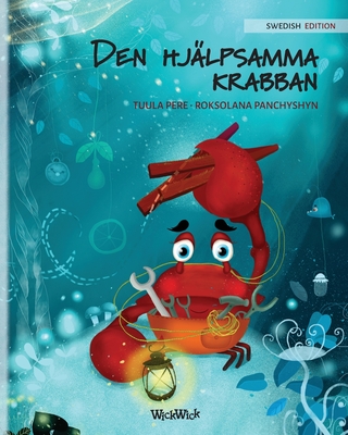 Den Hjälpsamma Krabban: Swedish Edition of The Caring Crab - Tuula Pere