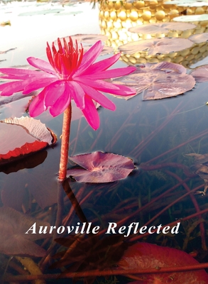 Auroville Reflected - Bindu Mohanty