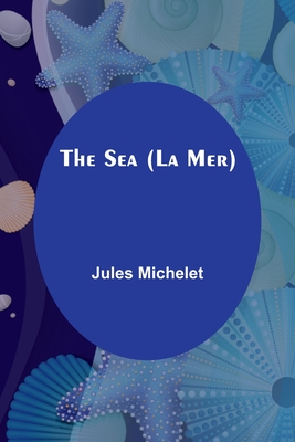 The Sea (La Mer) - Jules Michelet