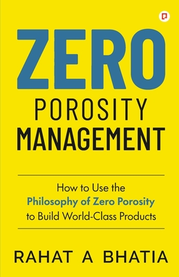 Zero Porosity Management - Rahat A. Bhatia