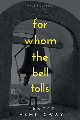 For Whom The Bell Tolls - Ernest Hemingway