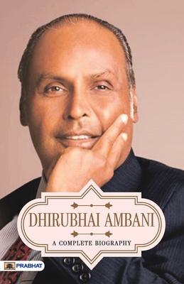 Dhirubhai Ambani A Complete Biography - N. Chokkan