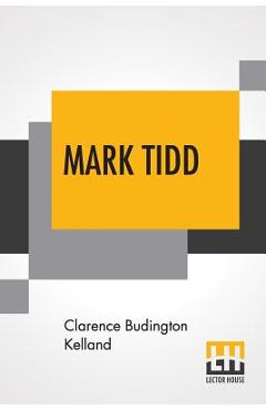 Coperta cărții 'Mark Tidd: His Adventures And Strategies - Clarence Budington Kelland'
