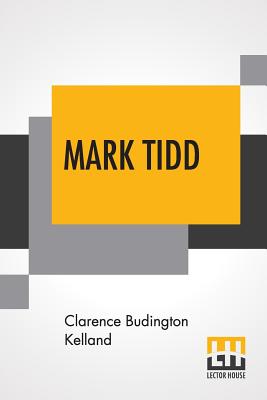 Mark Tidd: His Adventures And Strategies - Clarence Budington Kelland