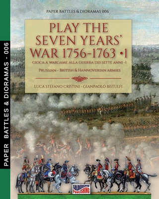 Play the Seven Years' War 1756-1763 - Vol. 1 - Luca Stefano Cristini