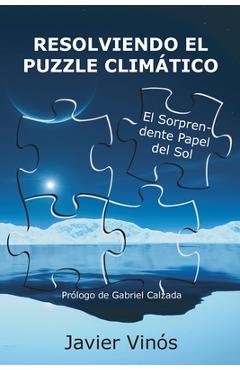 Coperta cărții 'Resolviendo el puzzle climático: El sorprendente papel del sol - Javier Vinós'