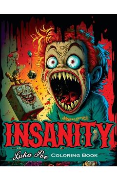 Poza produsului Insanity Coloring Book: A Mind-Bending Coloring Experience - Luka Poe