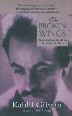 The Broken Wings - Kahlil Gibran