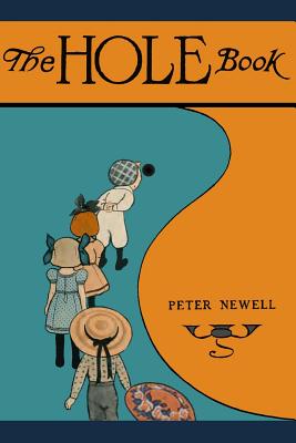 Coperta cărții 'The Hole Book: The original edition of 1908 - Peter Newell'