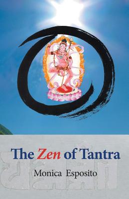 Coperta cărții 'The Zen of Tantra. Tibetan Great Perfection in Fahai Lama's Chinese Zen Monastery - Monica Esposito'
