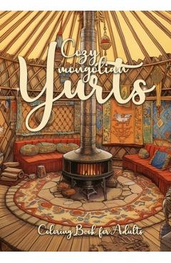 Poza produsului Cozy mongolian Yurts Coloring Book for Adults: Yurt Coloring Book for Adults Grayscale Mongolian Yurts Grayscale coloring book Camping Outdoor Colorin - Monsoon Publishing