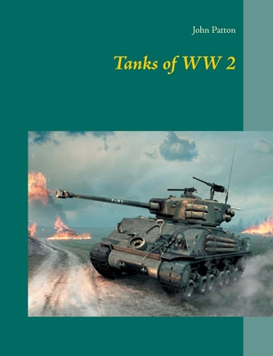 Tanks of WW 2 - John Patton