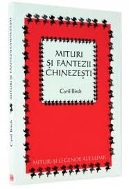 Coperta cărții 'Mituri si fantezii chinezesti - Cyril Birch'