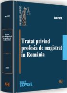 Tratat privind profesia de magistrat in Romania - Ion Popa