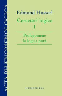 Coperta cărții 'Cercetari logice I. Prolegomene la logica pura - Edmund Husserl'