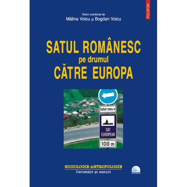 Satul romanesc pe drumul catre europa - Malina Voicu, Bogdan Voicu