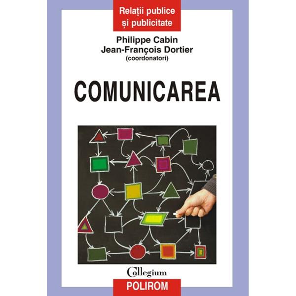 Comunicarea - Philippe Cabin, Jean-Francois Dortier
