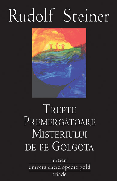 Coperta cărții 'Trepte premergatoare misteriului de pe Golgota - Rudolf Steiner'