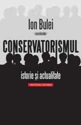 Coperta cărții 'Conservatorismul, istorie si actualitate - Ion Bulei'