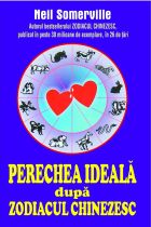 Coperta cărții 'Perechea ideala dupa zodiacul chinezesc - Neil Somerville'