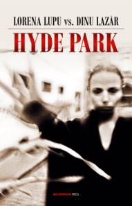 Coperta cărții 'Hyde Park - Lorena Lupu Vs. Dinu Lazar'