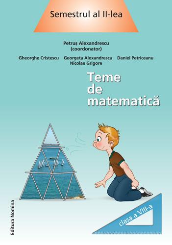 Coperta cărții 'Teme De Matematica Cls 8 Sem. 2 - Petrus Alexandrescu'
