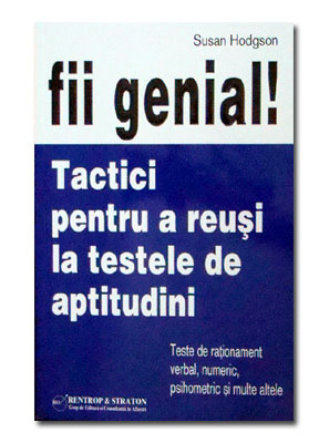 Coperta cărții 'Tactici pentru a reusi la testele de aptitudini - Fii Genial! - Susan Hodgson'