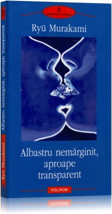Coperta cărții 'Albastru nemarginit, aproape transparent - Ryu Murakami'