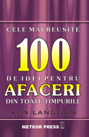 Coperta cărții 'Cele Mai Reusite 100 Idei De Afaceri Din Toate Timpurile - Ken Langdon'