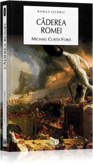 Caderea romei - Michael Curtis Ford