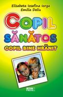 Coperta cărții 'Copil sanatos, copil bine hranit - Elisabeta Iosefina Iorga'