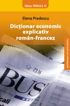Dictionar economic explicativ roman-francez - Elena Predescu