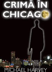 Crima in Chicago - Michael Harvey