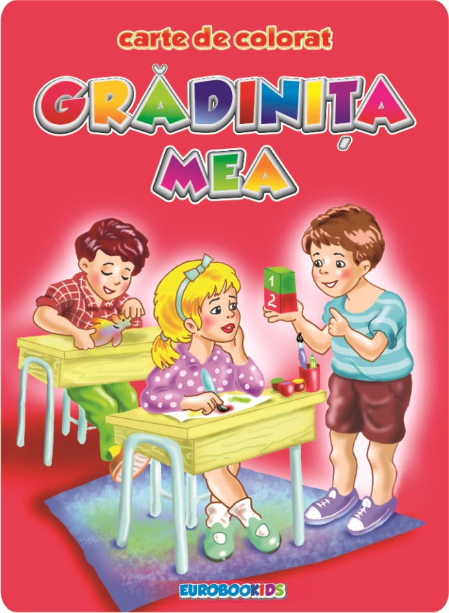 Gradinita mea - Carte de colorat A5