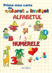 Coperta cărții 'Prima mea carte de colorat si invatat alfabetul si numerele format mare'