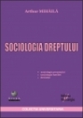 Coperta cărții 'Sociologia Dreptului - Arthur Mihaila'